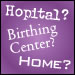 Choosing Your Birthplace